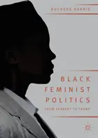 Čierna feministická politika od Kennedyho po Trumpa - Black Feminist Politics from Kennedy to Trump