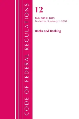 Zákonník federálnych predpisov, hlava 12 Banky a bankovníctvo 900-1025, revidovaný k 1. januáru 2020 (Úrad federálneho registra (U S )) - Code of Federal Regulations, Title 12 Banks and Banking 900-1025, Revised as of January 1, 2020 (Office of the Federal Register (U S ))
