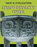 Veľké civilizácie: Čína dynastie Šang - Great Civilisations: Shang Dynasty China