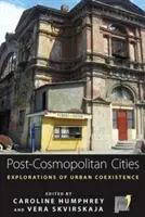 Post-kosmopolitné mestá: Skúmanie mestského spolužitia - Post-Cosmopolitan Cities: Explorations of Urban Coexistence
