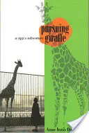 Prenasledovanie žirafy: Dobrodružstvo 50. rokov minulého storočia - Pursuing Giraffe: A 1950s Adventure