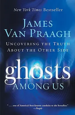 Duchovia medzi nami: Odhaľovanie pravdy o druhej strane - Ghosts Among Us: Uncovering the Truth about the Other Side