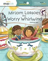Miriam chytá do rúk víchor starostí: Cíti sa ustráchaná a učí sa úteche - Miriam Lassoes the Worry Whirlwind: Feeling Worry & Learning Comfort