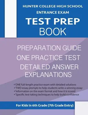 Hunter College High School Entrance Exam Test Prep Book: Hunter Test Prep Guide: Hunter College Middle School Test Prep; Hchs Admi - Hunter College High School Entrance Exam Test Prep Book: One Practice Test & Hunter Test Prep Guide: Hunter College Middle School Test Prep; Hchs Admi