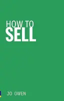 Ako predávať - Predajte čokoľvek komukoľvek - How to Sell - Sell anything to anyone