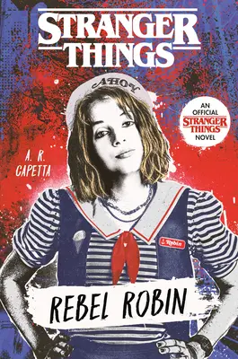 Cudzie veci: Rebel Robin - Stranger Things: Rebel Robin