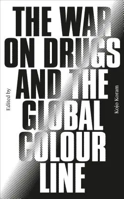 Vojna proti drogám a globálna farebná línia - The War on Drugs and the Global Colour Line