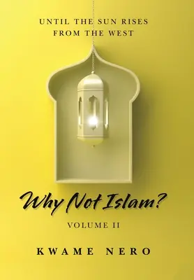 Prečo nie islam?: Diel Ii - Why Not Islam?: Volume Ii