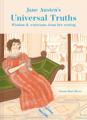 Univerzálne pravdy Jane Austenovej: Múdrosť a vtipné postrehy z jej tvorby - Jane Austen's Universal Truths: Wisdom and Witticisms from Her Writing