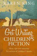 Získajte knihu Písanie detskej beletrie - nápady, tipy a cvičenia pre autorov detskej beletrie - Get Writing Children's Fiction - Ideas, Tips and Exercises for Writers of Children's Fiction