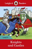 Rytieri a hrady - Ladybird Readers Level 4 - Knights and Castles - Ladybird Readers Level 4