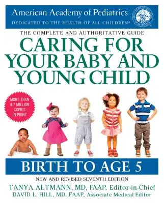 Starostlivosť o bábätko a malé dieťa, 7. vydanie: Narodenie do veku 5 rokov, 7. vydanie - Caring for Your Baby and Young Child, 7th Edition: Birth to Age 5