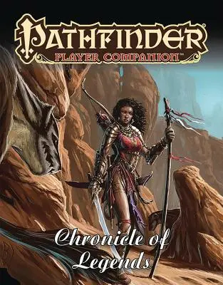 Pathfinder Player Companion: Chronicle of Legends (Kronika legiend) - Pathfinder Player Companion: Chronicle of Legends