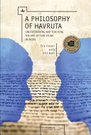 A Philosophy of Havruta: Filozofia chváry: Pochopenie a vyučovanie umenia štúdia textu vo dvojiciach - A Philosophy of Havruta: Understanding and Teaching the Art of Text Study in Pairs