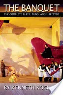 Hostina: Bankyt: kompletné hry, filmy a libreta - The Banquet: The Complete Plays, Films, and Librettos