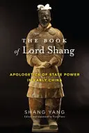 Kniha Lord Shang: Apologetika štátnej moci v ranej Číne - The Book of Lord Shang: Apologetics of State Power in Early China