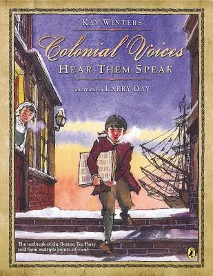 Koloniálne hlasy: Počúvajte ich: Vypuknutie Bostonského čajového večierka z viacerých pohľadov! - Colonial Voices: Hear Them Speak: The Outbreak of the Boston Tea Party Told from Multiple Points-Of-View!