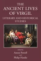 The Ancient Lives of Virgil: Literárne a historické štúdie - The Ancient Lives of Virgil: Literary and Historical Studies