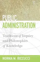 Verejná správa: Tradície skúmania a filozofie poznania - Public Administration: Traditions of Inquiry and Philosophies of Knowledge