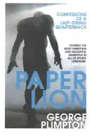 Papierový lev - Spoveď zadáka z poslednej formácie - Paper Lion - Confessions of a last-string quarterback