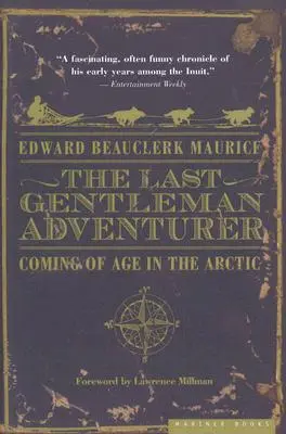 Posledný džentlmenský dobrodruh: Vek v Arktíde (Coming of Age in the Arctic) - The Last Gentleman Adventurer: Coming of Age in the Arctic