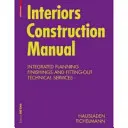 Stavebná príručka interiérov - Integrované plánovanie, povrchové úpravy a zariaďovanie, technické služby - Interiors Construction Manual - Integrated Planning, Finishings and Fitting-Out, Technical Services