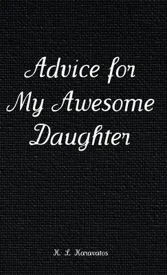 Rady pre moju úžasnú dcéru - Advice for My Awesome Daughter