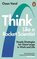 Myslite ako raketový vedec - Jednoduché stratégie pre obrovské skoky v práci a živote - Think Like a Rocket Scientist - Simple Strategies for Giant Leaps in Work and Life