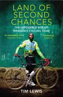 Krajina druhej šance - Nemožný vzostup rwandského cyklistického tímu - Land of Second Chances - The Impossible Rise of Rwanda's Cycling Team