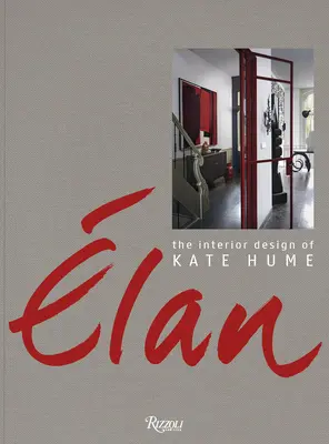 Elán: Interiérový dizajn Kate Humeovej - Elan: The Interior Design of Kate Hume