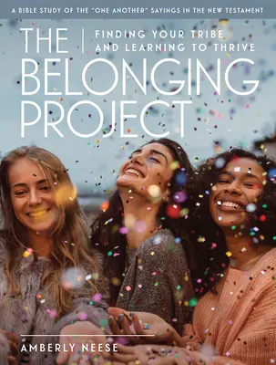 The Belonging Project - Sprievodca biblickým štúdiom pre ženy s pomôckami pre vedúcich: Nájsť svoj kmeň a naučiť sa prosperovať - The Belonging Project - Women's Bible Study Guide with Leader Helps: Finding Your Tribe and Learning to Thrive