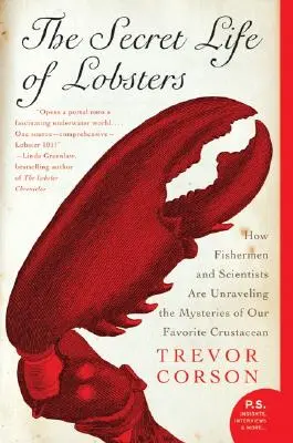 Tajný život homárov: Ako rybári a vedci odhaľujú tajomstvá našich obľúbených kôrovcov - The Secret Life of Lobsters: How Fishermen and Scientists Are Unraveling the Mysteries of Our Favorite Crustacean