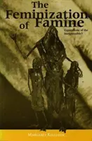 Feminizácia hladomoru - Vyjadrenie nevyjadriteľného? - Feminization of Famine - Expressions of the Inexpressible?