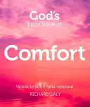 Božia malá kniha útechy: Slová na upokojenie a uistenie - God's Little Book of Comfort: Words to Soothe and Reassure