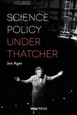 Vedná politika za vlády Thatcherovej - Science Policy under Thatcher