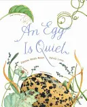 Vajíčko je ticho: (obrázková kniha, detská kniha o vajíčkach) - An Egg Is Quiet: (Picture Book, Kids Book about Eggs)