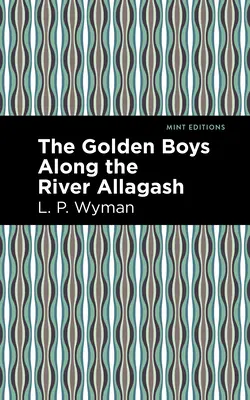 Zlatí chlapci na rieke Allagash - The Golden Boys Along the River Allagash