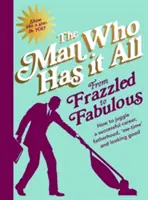 Ako sa stať úžasným - Ako skĺbiť úspešnú kariéru, otcovstvo, čas pre seba a dobrý vzhľad - From Frazzled to Fabulous - How to Juggle a Successful Career, Fatherhood, 'Me-Time' and Looking Good