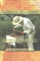 Citlivé včelárenie: Zraniteľnosť a nenásilie v úli na dvore - Sensitive Beekeeping: Practicing Vulnerability and Nonviolence with Your Backyard Beehive