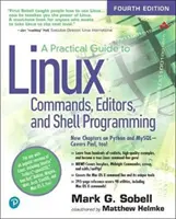 Praktický sprievodca príkazmi, editormi a programovaním v prostredí Linux - A Practical Guide to Linux Commands, Editors, and Shell Programming