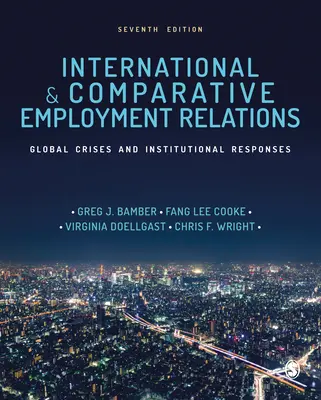 Medzinárodné a porovnávacie pracovné vzťahy: Globálne krízy a inštitucionálne reakcie - International and Comparative Employment Relations: Global Crises and Institutional Responses