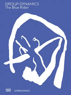 Modrý jazdec: Dynamika skupiny - The Blue Rider: Group Dynamics