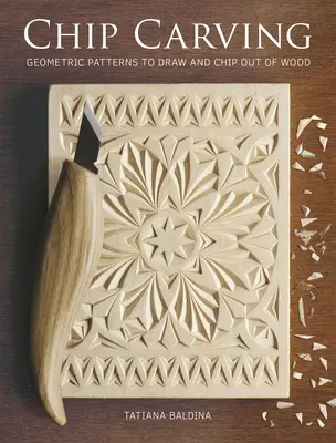 Čipovanie: Geometrické vzory na kreslenie a vyrezávanie z dreva - Chip Carving: Geometric Patterns to Draw and Chip Out of Wood