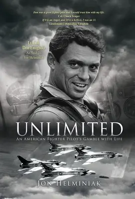 Neobmedzené: Americký stíhací pilot hral so životom - Unlimited: An American Fighter Pilot's Gamble with Life