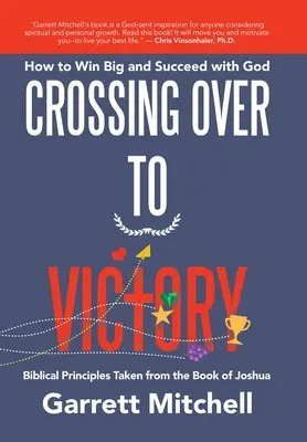 Prechod k víťazstvu: Ako dosiahnuť veľké víťazstvo a úspech s Bohom - Crossing over to Victory: How to Win Big and Succeed with God
