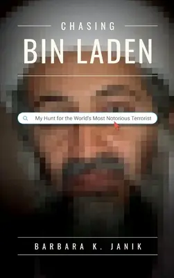 Honba za bin Ládinom: Môj hon na najznámejšieho teroristu na svete - Chasing bin Laden: My Hunt for the World's Most Notorious Terrorist