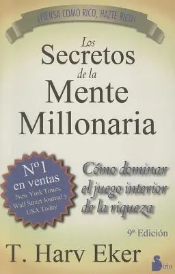Los Secretos de la Mente Millonaria: Como Dominar el Juego Interior de A Riqueza = Tajomstvá mysle milionára - Los Secretos de la Mente Millonaria: Como Dominar el Juego Interior de A Riqueza = Secrets of the Millionaire Mind