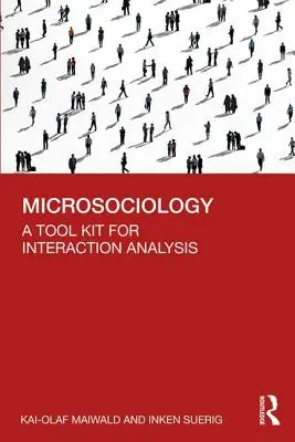 Mikrosociológia: Súbor nástrojov na analýzu interakcií - Microsociology: A Tool Kit for Interaction Analysis