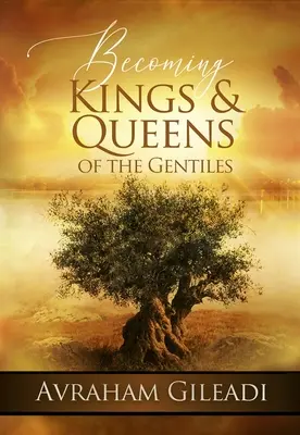 Stať sa kráľmi a kráľovnami pohanov - Becoming Kings and Queens of the Gentiles