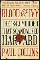 Krv a brečtan: Vražda z roku 1849, ktorá škandalizovala Harvard - Blood & Ivy: The 1849 Murder That Scandalized Harvard